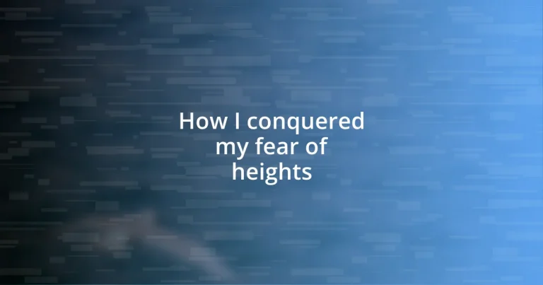 How I conquered my fear of heights