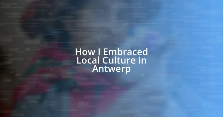 How I Embraced Local Culture in Antwerp