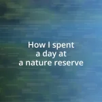 How I spent a day at a nature reserve