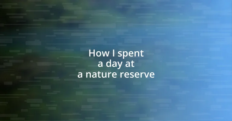 How I spent a day at a nature reserve