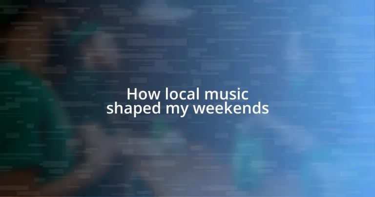 How local music shaped my weekends