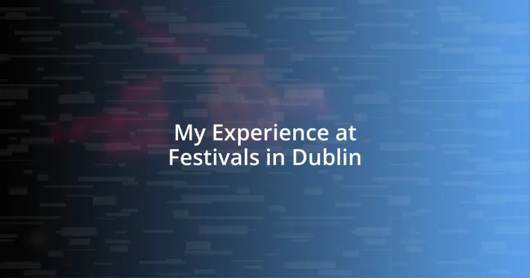 My Experience at Festivals in Dublin