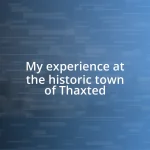 My experience at the historic town of Thaxted