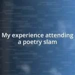 My experience attending a poetry slam