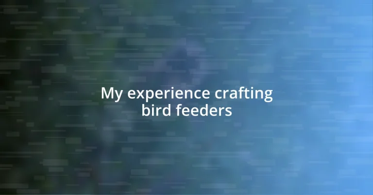 My experience crafting bird feeders