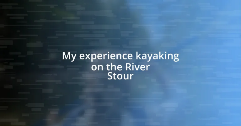 My experience kayaking on the River Stour