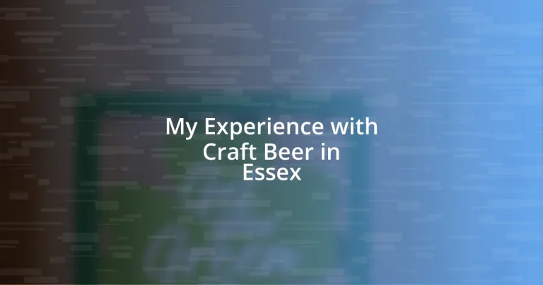 My Experience with Craft Beer in Essex