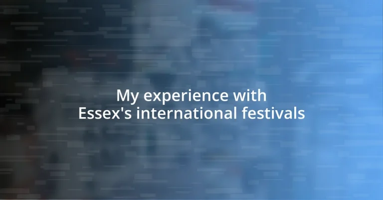 My experience with Essex’s international festivals