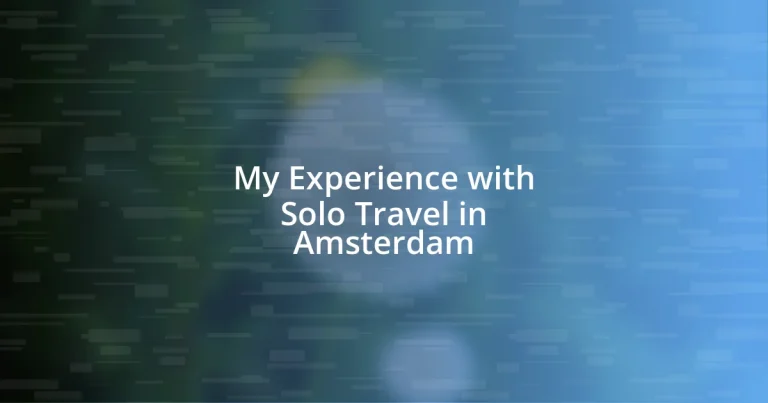 My Experience with Solo Travel in Amsterdam