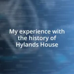 My experience with the history of Hylands House