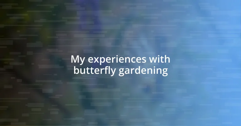 My experiences with butterfly gardening