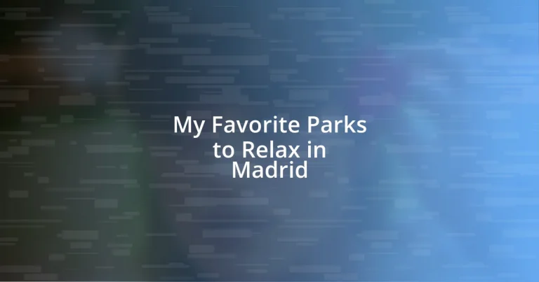 My Favorite Parks to Relax in Madrid