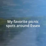 My favorite picnic spots around Essex