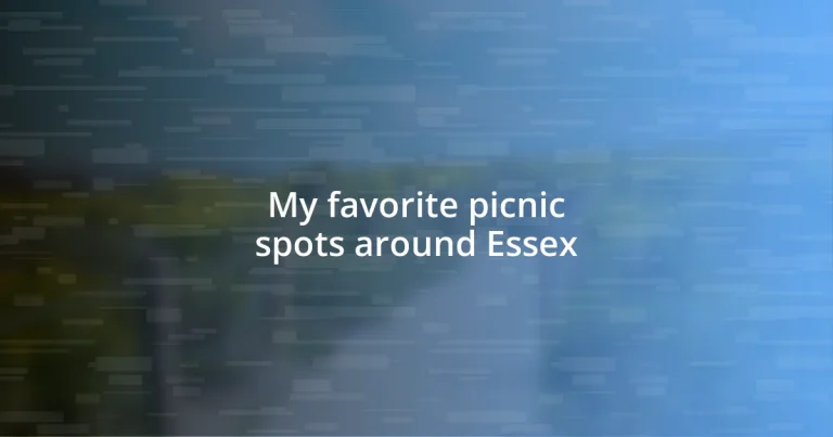 My favorite picnic spots around Essex