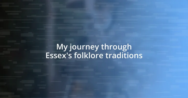 My journey through Essex’s folklore traditions