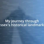 My journey through Essex’s historical landmarks