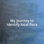 My journey to identify local flora