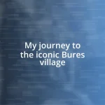 My journey to the iconic Bures village