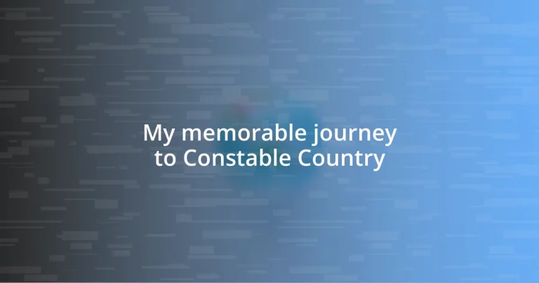 My memorable journey to Constable Country