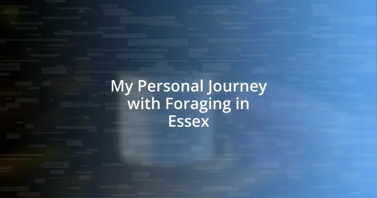 My Personal Journey with Foraging in Essex