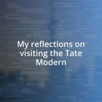 My reflections on visiting the Tate Modern