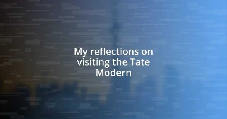 My reflections on visiting the Tate Modern