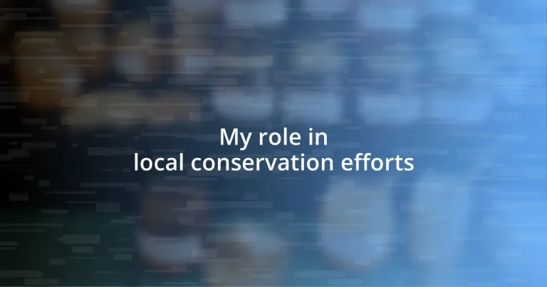 My role in local conservation efforts