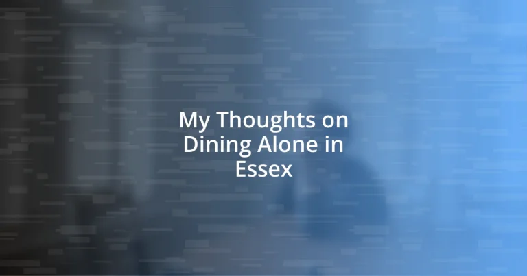 My Thoughts on Dining Alone in Essex