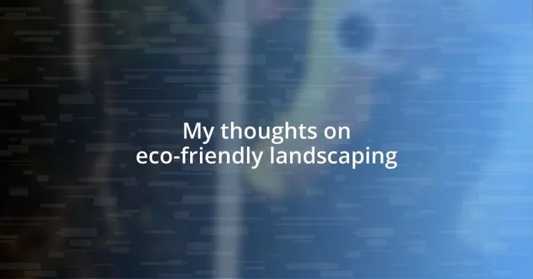 My thoughts on eco-friendly landscaping