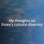 My thoughts on Essex’s cultural diversity