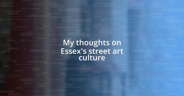 My thoughts on Essex’s street art culture