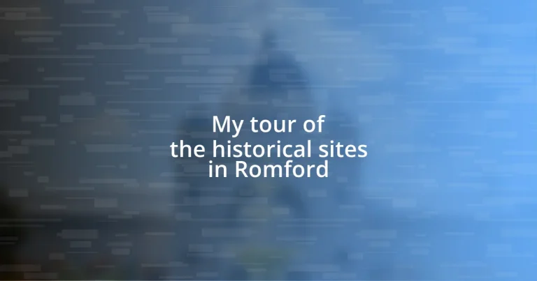 My tour of the historical sites in Romford