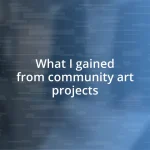 What I gained from community art projects