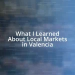 What I Learned About Local Markets in Valencia