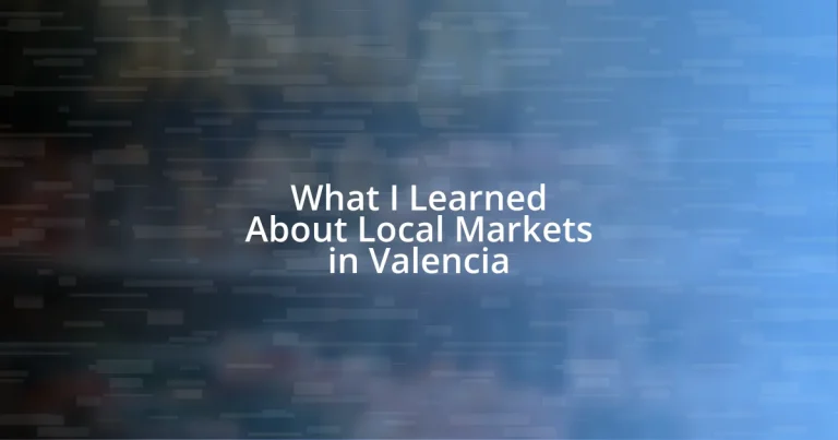 What I Learned About Local Markets in Valencia