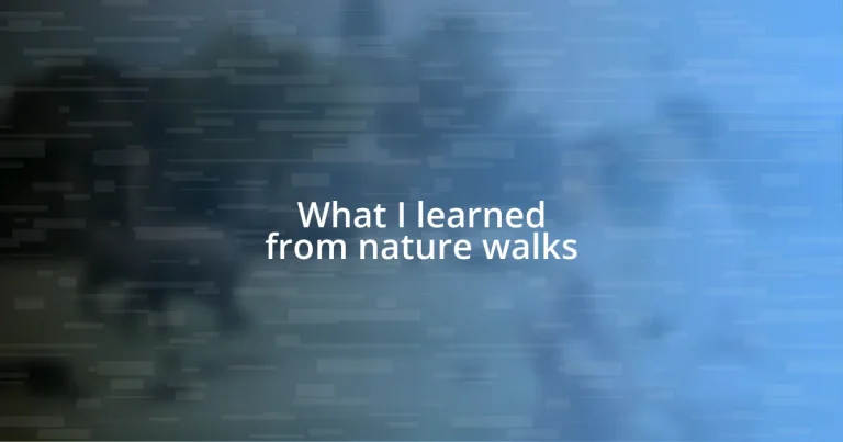 What I learned from nature walks