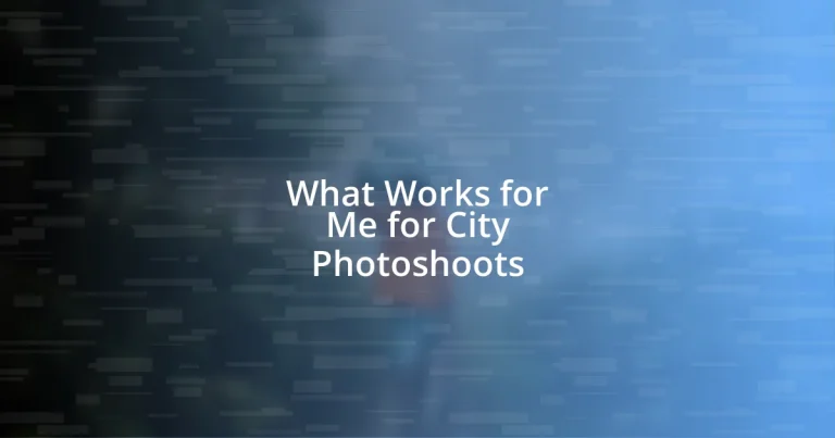 What Works for Me for City Photoshoots