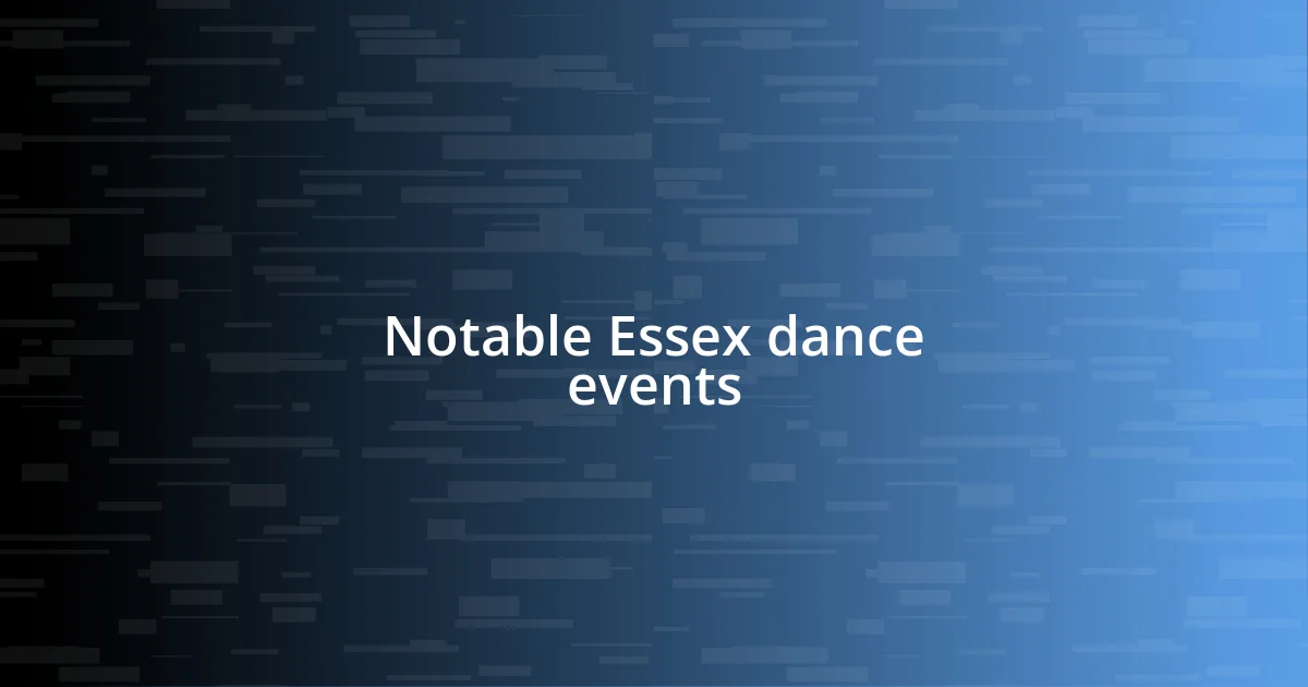 Notable Essex dance events