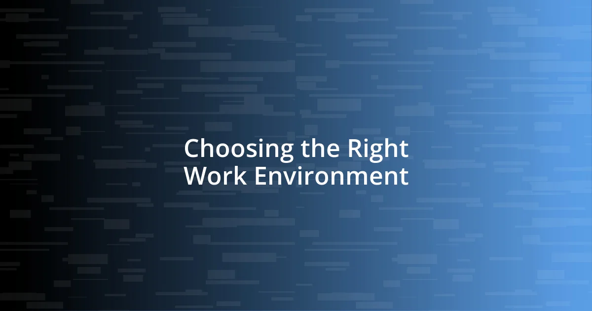 Choosing the Right Work Environment