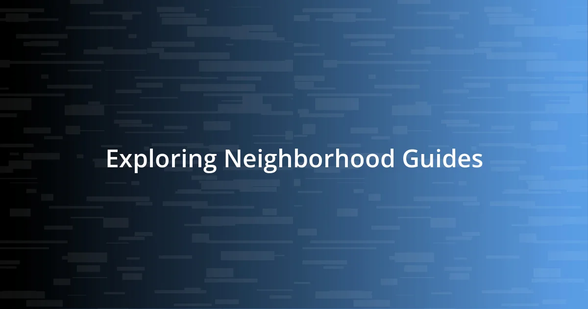 Exploring Neighborhood Guides