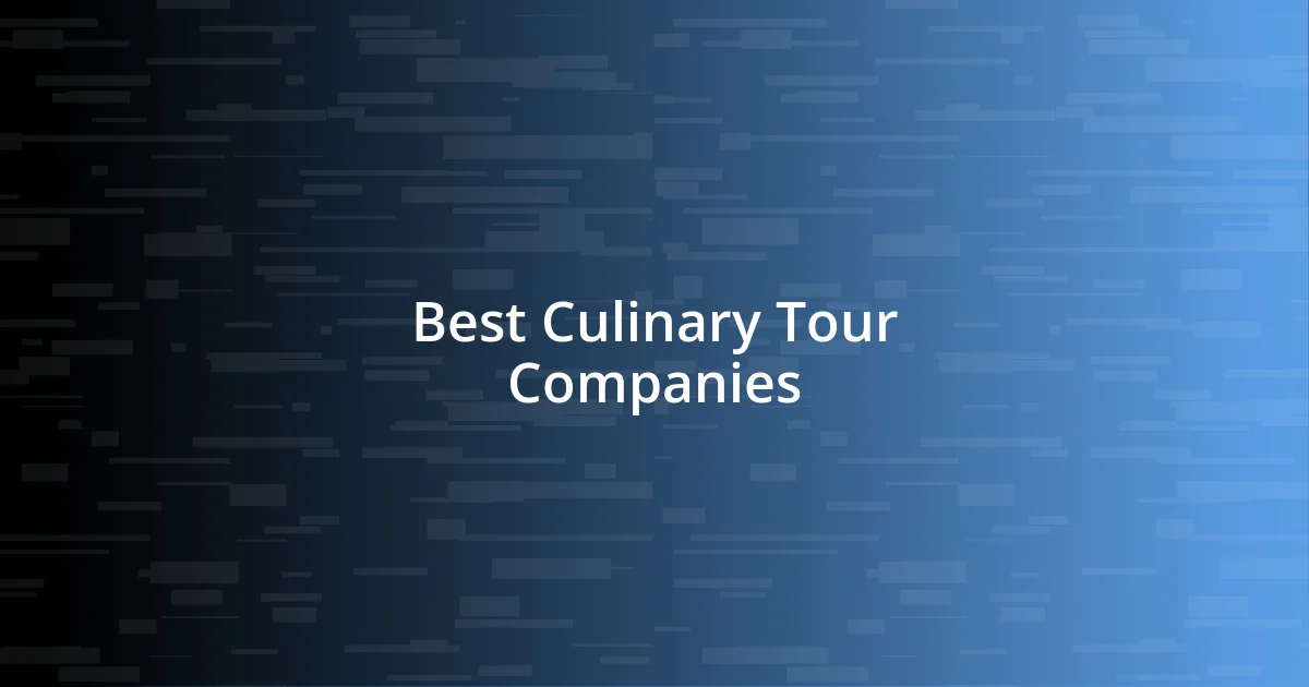 Best Culinary Tour Companies