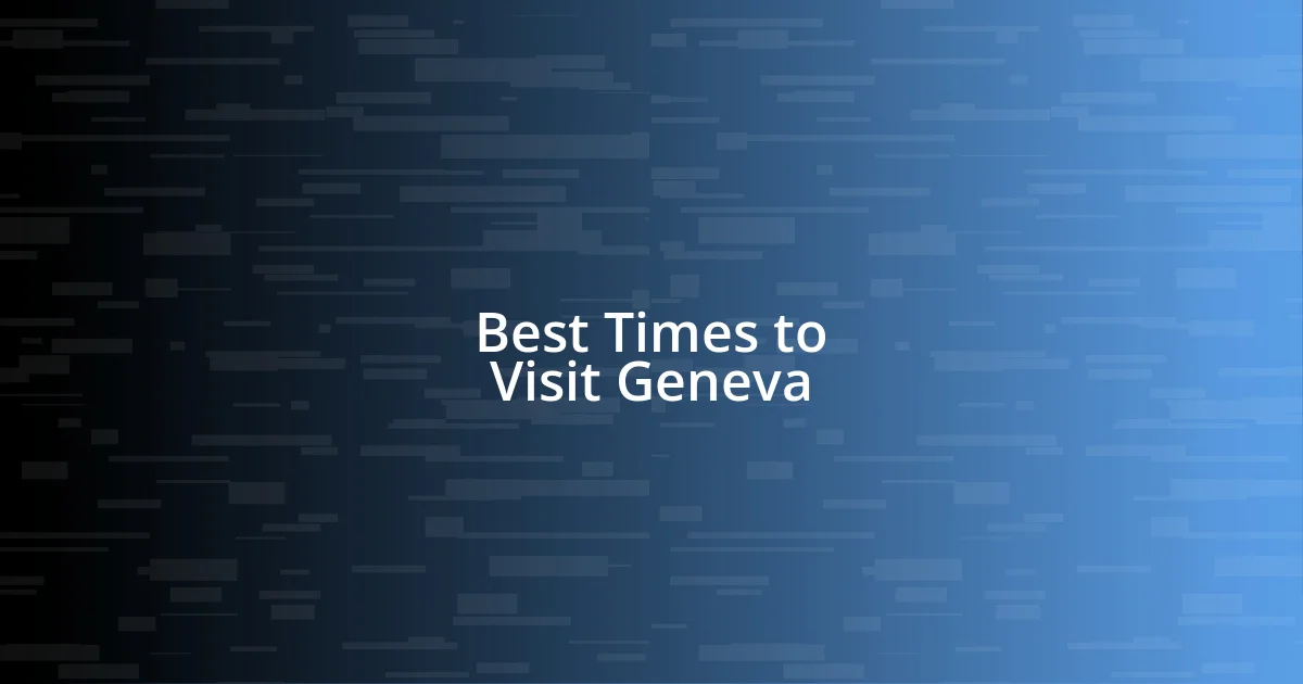 Best Times to Visit Geneva