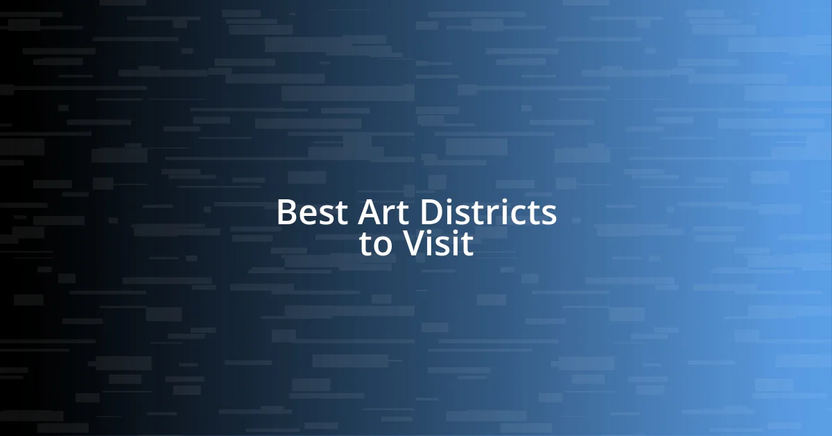 Best Art Districts to Visit