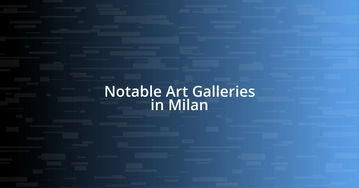 Notable Art Galleries in Milan