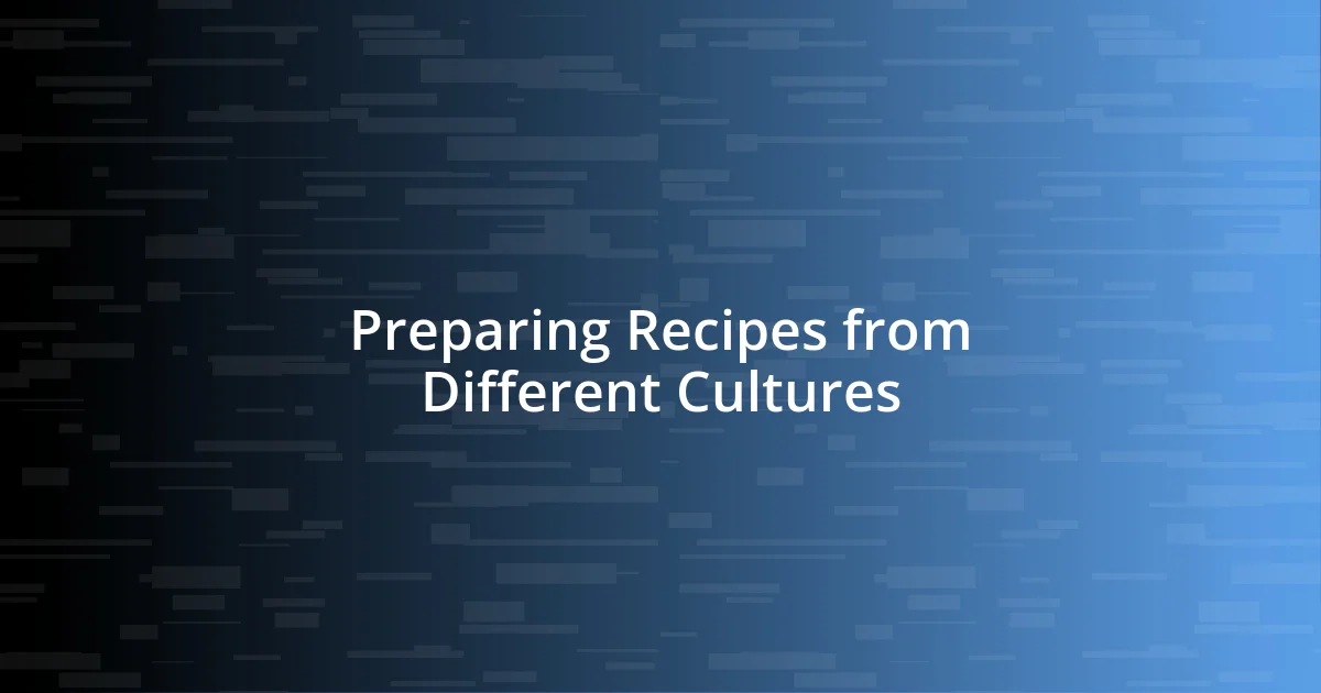 Preparing Recipes from Different Cultures