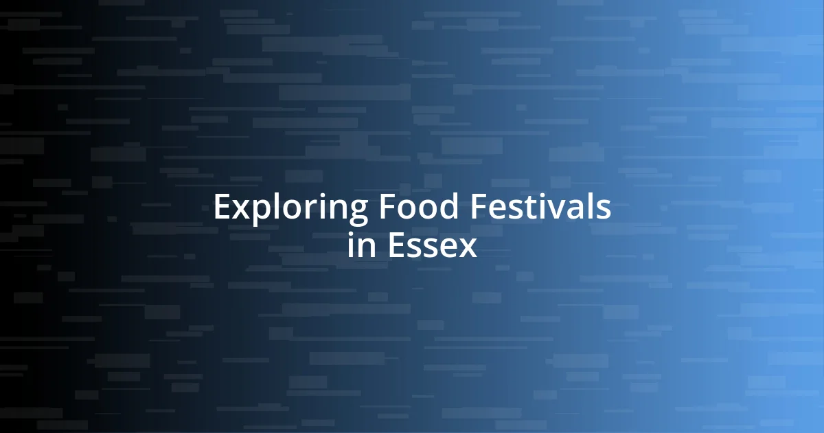 Exploring Food Festivals in Essex