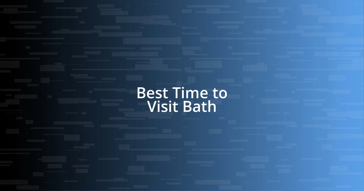 Best Time to Visit Bath