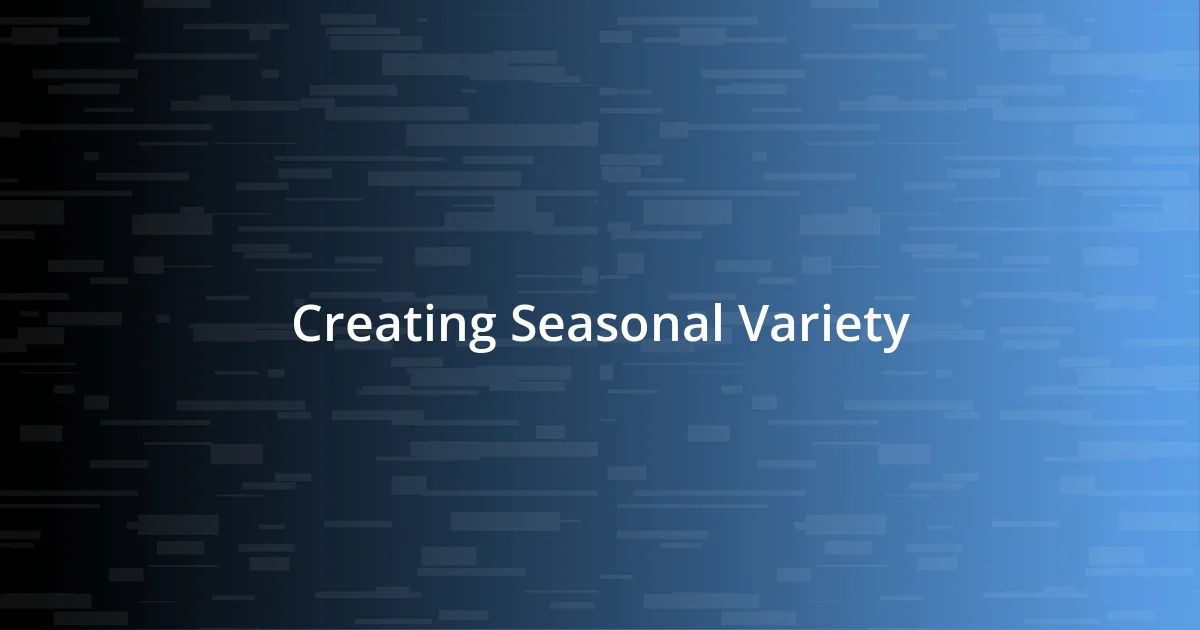 Creating Seasonal Variety