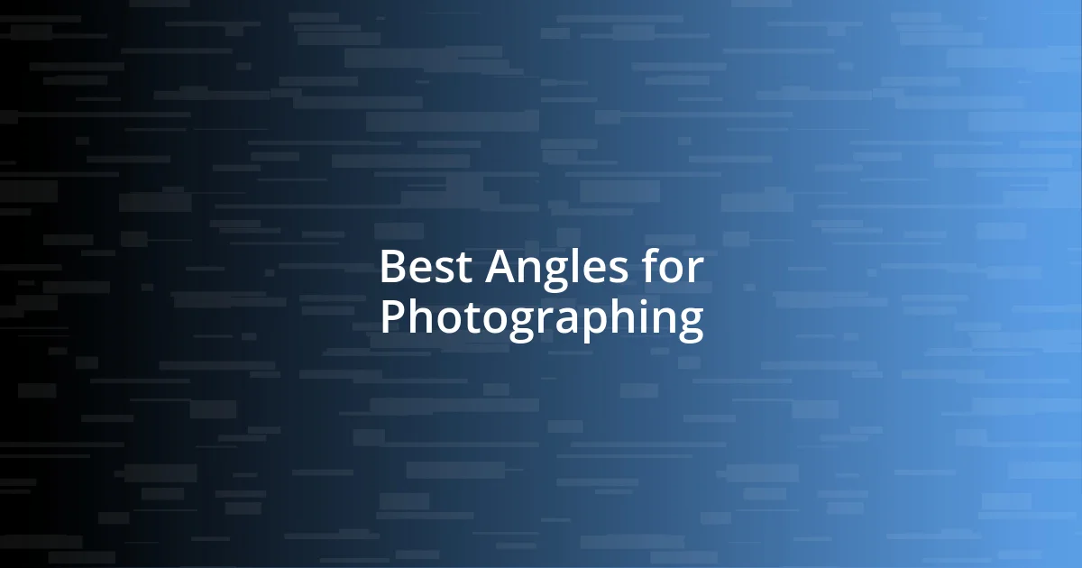 Best Angles for Photographing