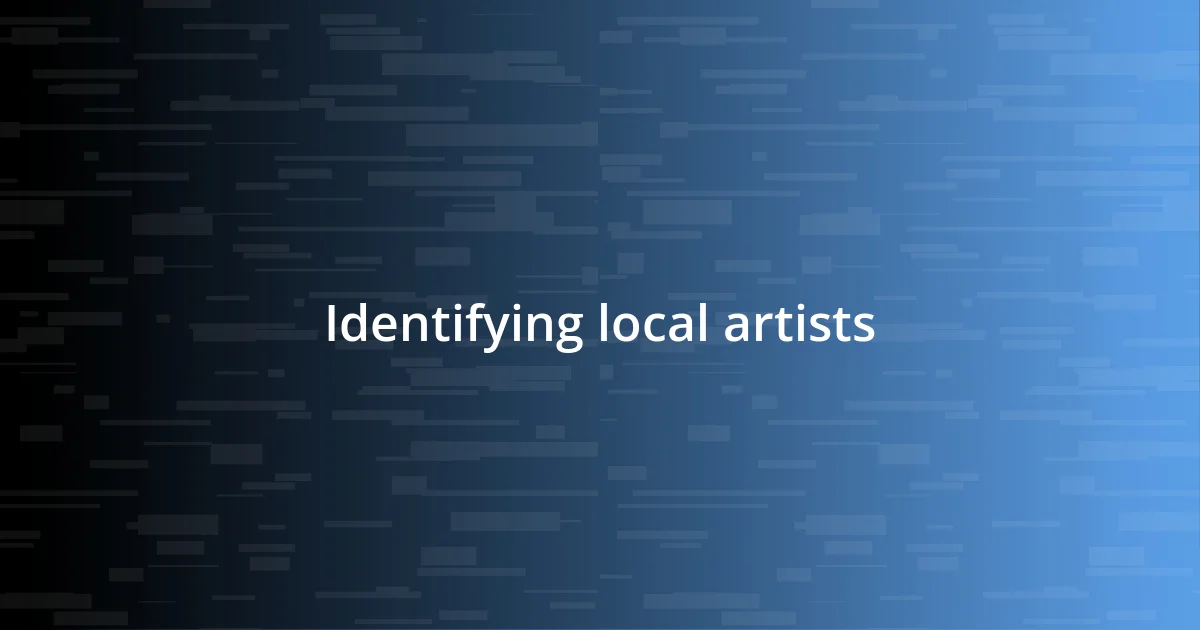 Identifying local artists